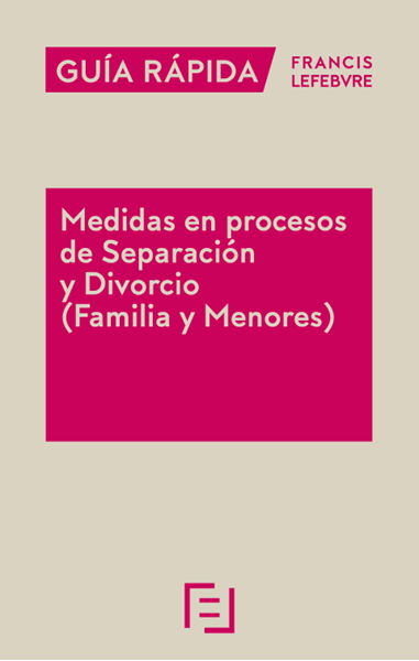 Imagen de Medidas en procesos de Separación y Divorcio (Familia y Menores), 2018 "Guía Rápida Francis Lefebvre"