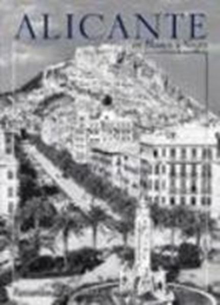 Alicante en Blanco y Negro "Recuerdos de la Ciudad y del Mar"