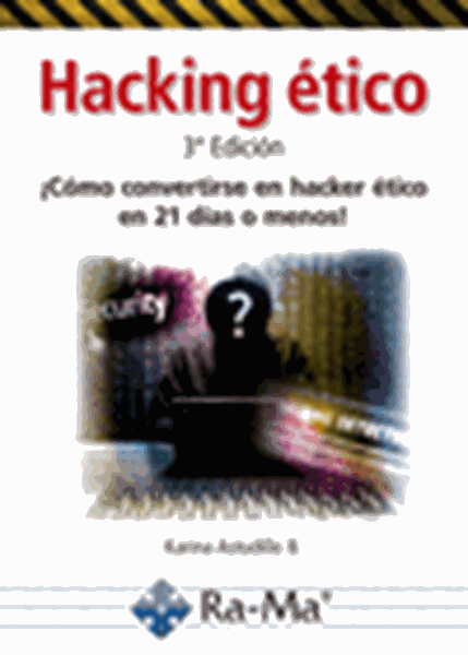 Imagen de Hacking ético, 3ª ed, 2018 "¡Cómo convertirse en hacker ético en 21 días o menos!"