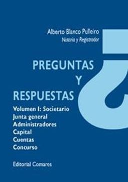 Preguntas y Respuestas Volúmen I "Societario, Junta General, Administradores, Capital, Cuentas, Concurso"