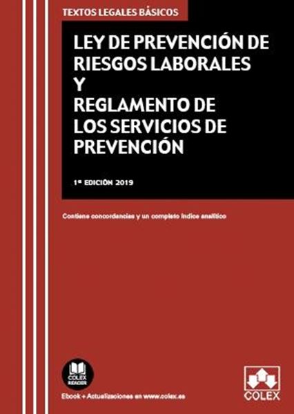 Ley de Prevención de Riesgos Laborales y Reglamento de los Servicios de Prevención, 2019 "Contiene concordancias y un completo índice analítico"