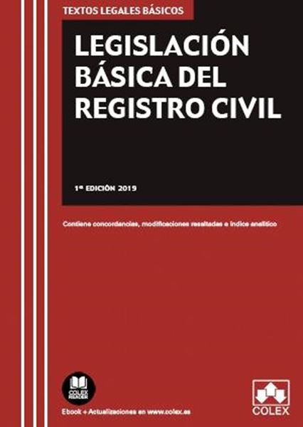 Legislación Básica del Registro Civil, 2019 "Contiene concordancias, modificaciones resaltadas e índice analítico"