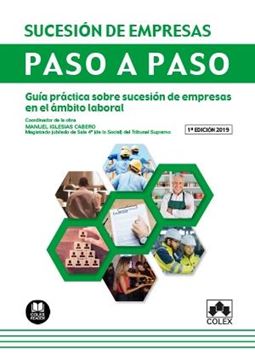 Sucesión de empresas. Paso a paso, 2019 "Guía práctica sobre la sucesión de empresas en el ámbito laboral"