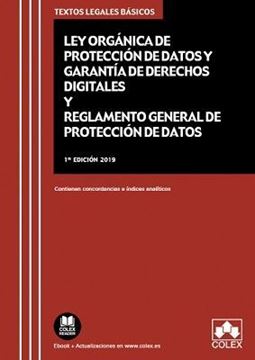 Imagen de Ley Orgánica de Protección de Datos Personales y garantía de los derechos digitales, 2019 "Y reglamento general de protección de datos. Contienen concordancias e índices analíticos"