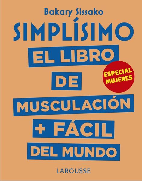 Simplísimo. El libro de musculación más fácil del mundo. Especial mujeres