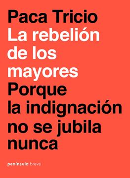 Rebelión de los mayores, La, 2019 "Porque la indignación no se jubila nunca"