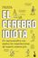 Cerebro idiota, El "Un neurocientífico nos explica las imperfecciones de nuestra materia gris"