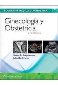 Imagen de Ginecología y Obstetricia, 4ª ed, 2019 "Ecografía médica diagnóstica"