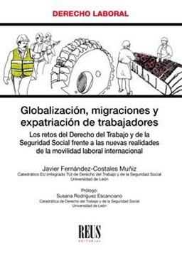 Globalización, migraciones y expatriación de trabajadores "Los retos del Derecho del trabajo y de la seguridad social frente a las"