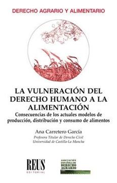 Vulneración del derecho humano a la alimentación, La "Consecuencias de los actuales modelos de producción, distribución y cons"