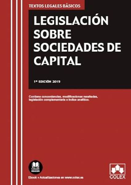 Legislación sobre Sociedades de Capital, 2019 "Contiene concordancias, modificaciones resaltadas, legislación complementaria e índice analítico"