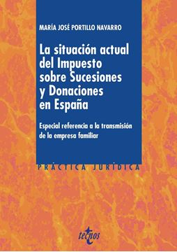 Situación actual del Impuesto sobre Sucesiones y Donaciones en España, La, 2019 "Especial referencia a la transmisión de la empresa familiar"