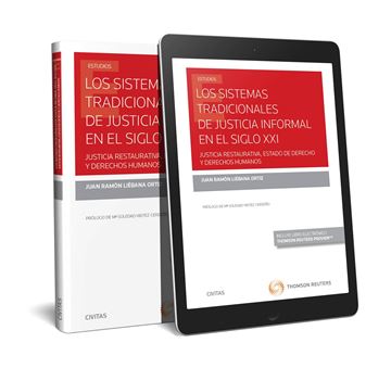 Los sistemas tradicionales de justicia informal en el siglo XXI "Justicia Restaurativa, Estado de Derecho y Derechos Humanos"