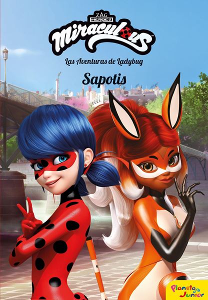 Miraculous. Las aventuras de Ladybug. Sapotis "Narrativa 12"