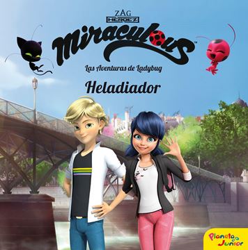 Miraculous. Las aventuras de Ladybug. Heladiador "Cuento"