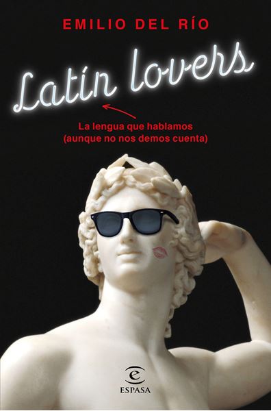 Latín lovers "La lengua que hablamos (aunque no nos demos cuenta)"