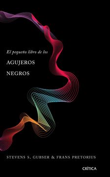 Pequeño libro de los agujeros negros, El