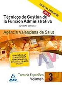 Temario específico Vol. 3 Técnicos de Gestión de la Función Administrativa Agència Valenciana de Salut "Derecho sanitario"