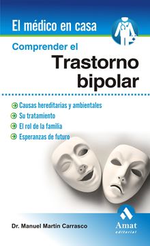 Comprender el Trastorno Bipolar "Causas Hereditarias y Ambientales. su Tratamiento. el Rol de la Familia."