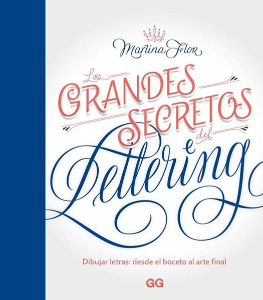 Los grandes secretos del lettering "Dibujar letras: desde el boceto al arte final"