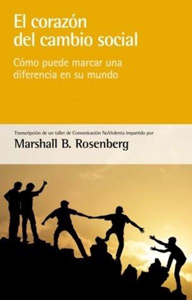 Corazón del cambio social, El "Cómo puede marcar una diferencia en su mundo"