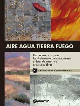 Aire, agua, tierra, fuego "Para aprender a pintar los 4 elementos de la naturaleza"