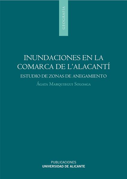 Inundaciones en la Comarca de L'Alacantí (Alicante) "Estudio de Zonas de Anegamiento en los Municipios de Alicante, S"