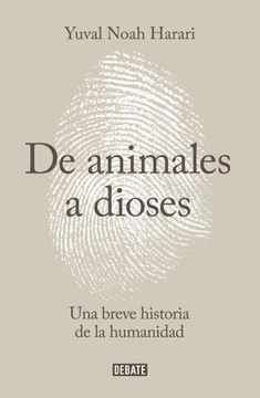 De Animales a Dioses "Breve Historia de la Humanidad"
