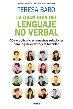 Gran guía del lenguaje no verbal, La "Cómo aplicarlo en nuestras relaciones para lograr el éxito y la felicida"