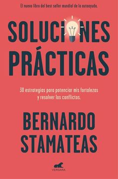 Soluciones prácticas, 2019 "30 estrategias para potenciar mis fortalezas y resolver los conflictos"