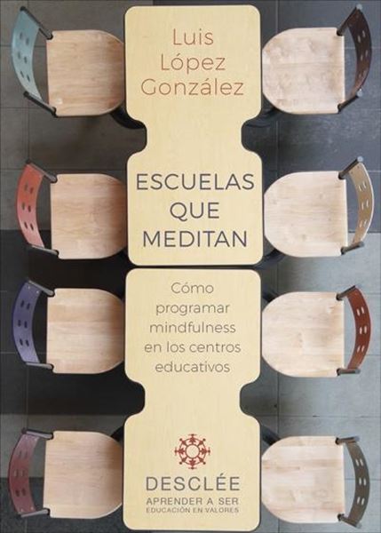 Escuelas que meditan, 2019 "Cómo programar mindfulness en los centros educativos"