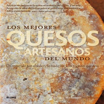 Los mejores quesos artesanos del mundo "Un recorrido por el sabor, la tradición y las regiones queseras"
