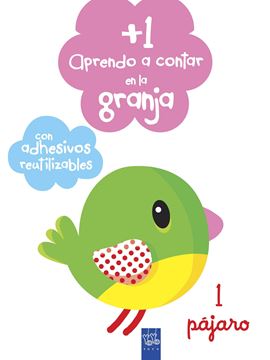 Aprendo a contar en la granja +1 "1 Pájaro. Con adhesivos reutilizables"