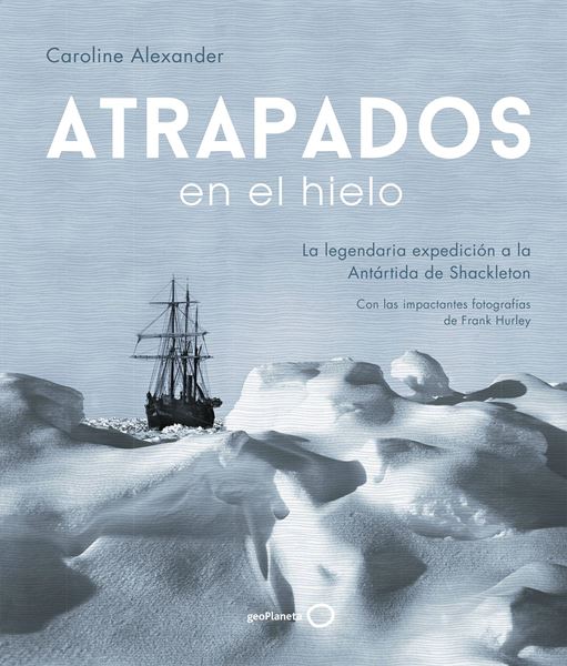 Atrapados en el hielo, 2019 "La legendaria expedición a la Antártida de Shackleton"