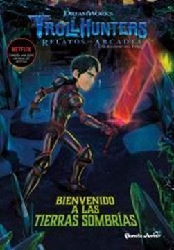 Imagen de Trollhunters. Cuentos de Arcadia. Bienvenido a las Tierras Sombrías "Narrativa 2."