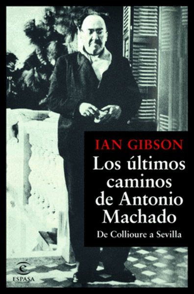 Imagen de Los últimos caminos de Antonio Machado "De Collioure a Sevilla"