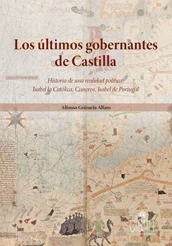 Los últimos gobernantes de Castilla. Historia de una realidad política: Isabel l