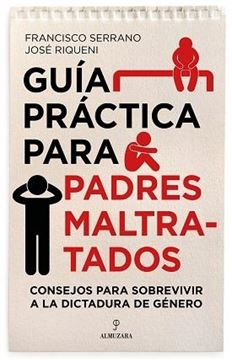 Guía práctica para padres maltratados, 2019 "Consejos para sobrevivir a la dictadura de género"