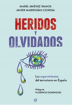 Heridos y olvidados "Los supervivientes del terrorismo en España"