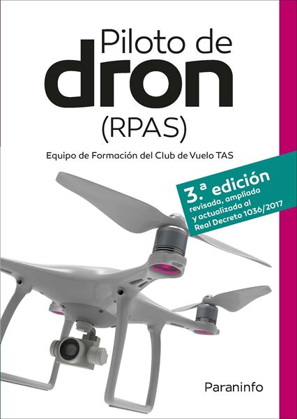 Piloto de dron (RPAS) 3.ª ed, 2019 "Equipo de formación del club de vuelo TAS"