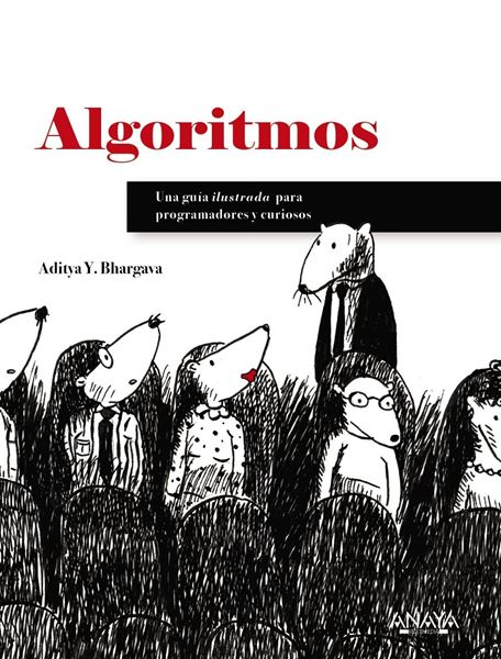 Algoritmos. Guía ilustrada para programadores y curiosos