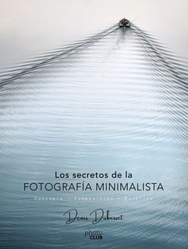 Los secretos de la fotografía minimalista "Concepto - Composición - Estética"