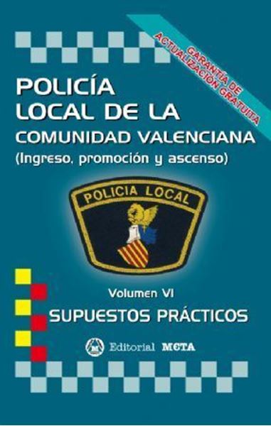 Imagen de Supuestos Prácticos Volumen VI Policía Local de la Comunidad Valenciana, 2019 "Ingreso, promoción y ascenso"