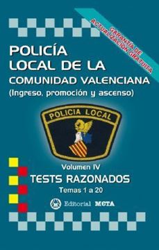 Imagen de Test Razonados Volumen IV Policía Local de la Comunidad Valenciana, 2019 "Temas 1 a 20 (Ingreso, Promoción y Ascenso)"