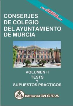 Imagen de Tests y Supuestos Prácticos Volumen II Conserjes de Colegio del Ayuntamiento de Murcia, 2019