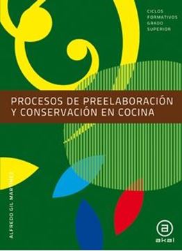 Procesos de preelaboración y conservación en cocina. Libro del alumno "CICLOS FORMATIVOS GRADO SUPERIOR"