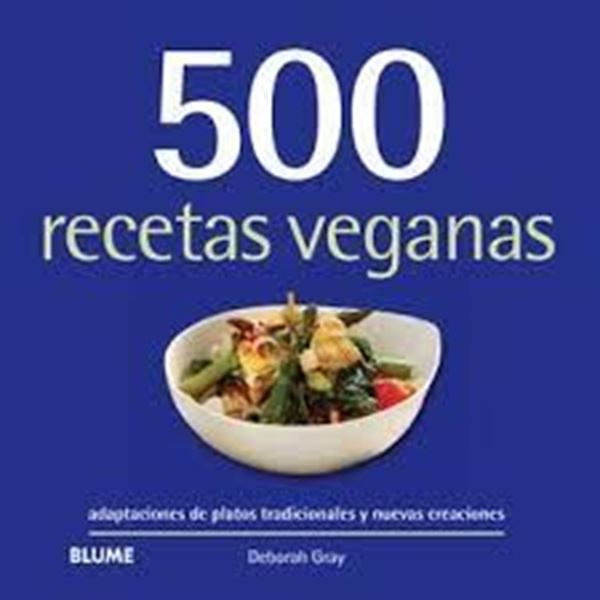 Imagen de 500 recetas veganas "Adaptaciones de platos tradicionales y nuevas creaciones"