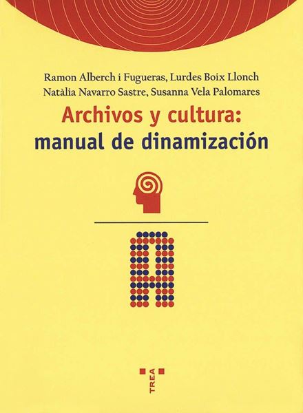 Archivos y cultura: manual de dinamización