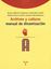 Archivos y cultura: manual de dinamización