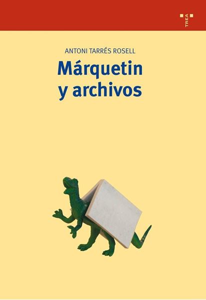 Márquetin y archivos "Propuesta para una aplicación del márquetin en los archivos"